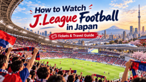 How to Watch J.League Football in Japan: Tickets & Travel Guide